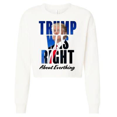 Trump Was Right About Everything Typography Portrait Cropped Pullover Crew