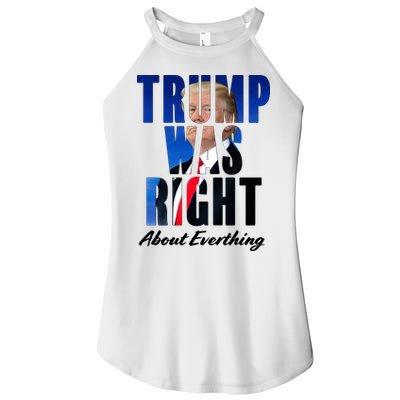 Trump Was Right About Everything Typography Portrait Women's Perfect Tri Rocker Tank