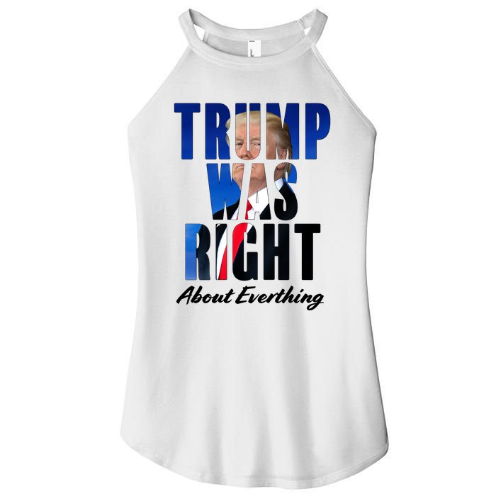 Trump Was Right About Everything Typography Portrait Women’s Perfect Tri Rocker Tank