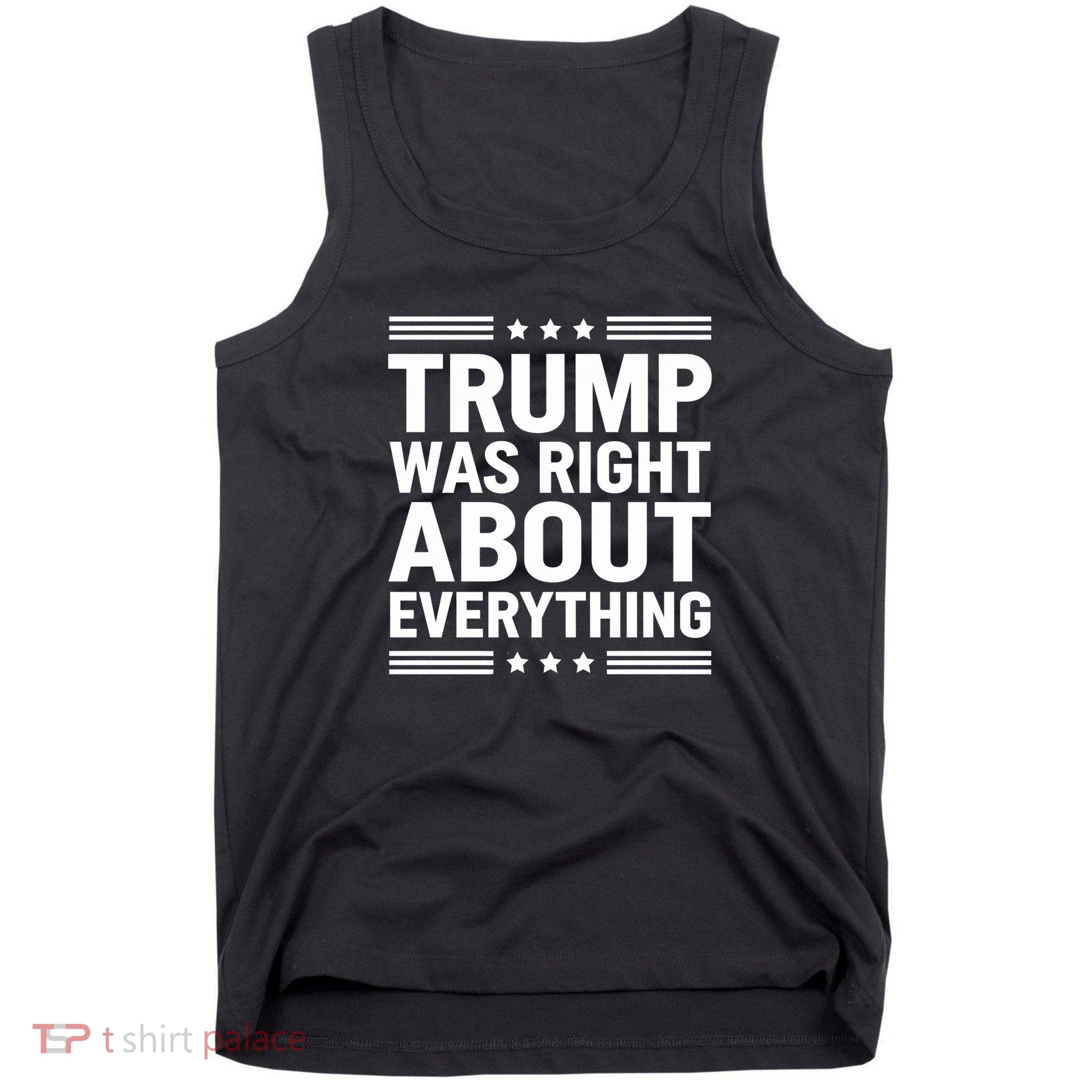 Trump Was Right About Everything Tank Top