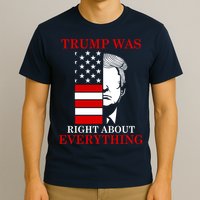 Trump Was Right About Everything USA Flag T-Shirt