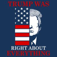 Trump Was Right About Everything USA Flag T-Shirt