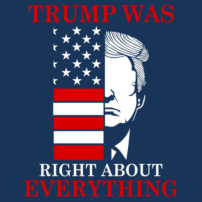 Trump Was Right About Everything USA Flag T-Shirt