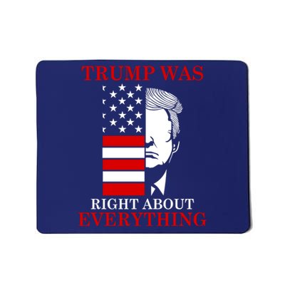 Trump Was Right About Everything USA Flag Mousepad