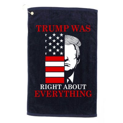 Trump Was Right About Everything USA Flag Platinum Collection Golf Towel