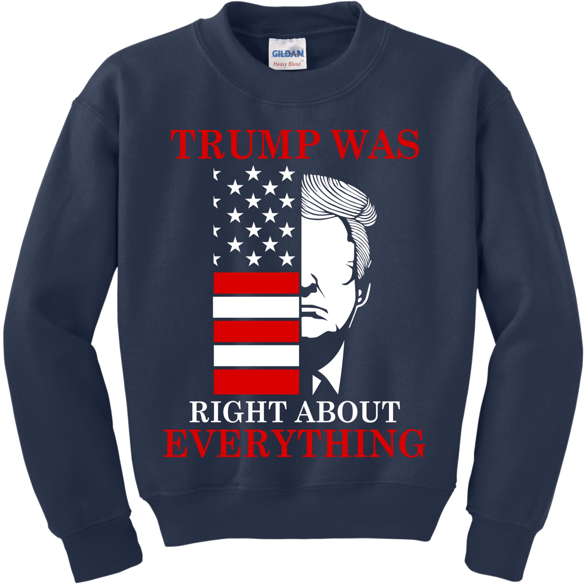 Trump Was Right About Everything USA Flag Kids Sweatshirt