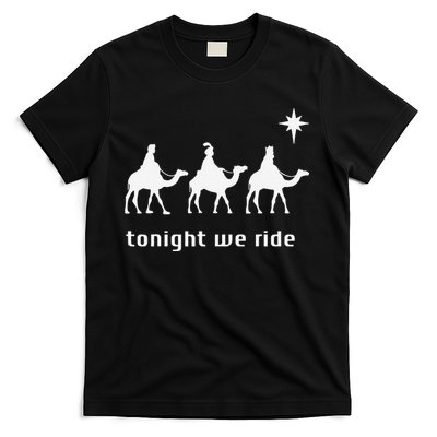 Tonight We Ride Christmas Christian 3 Wise T-Shirt