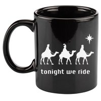 Tonight We Ride Christmas Christian 3 Wise 11oz C Handle Ceramic Mug