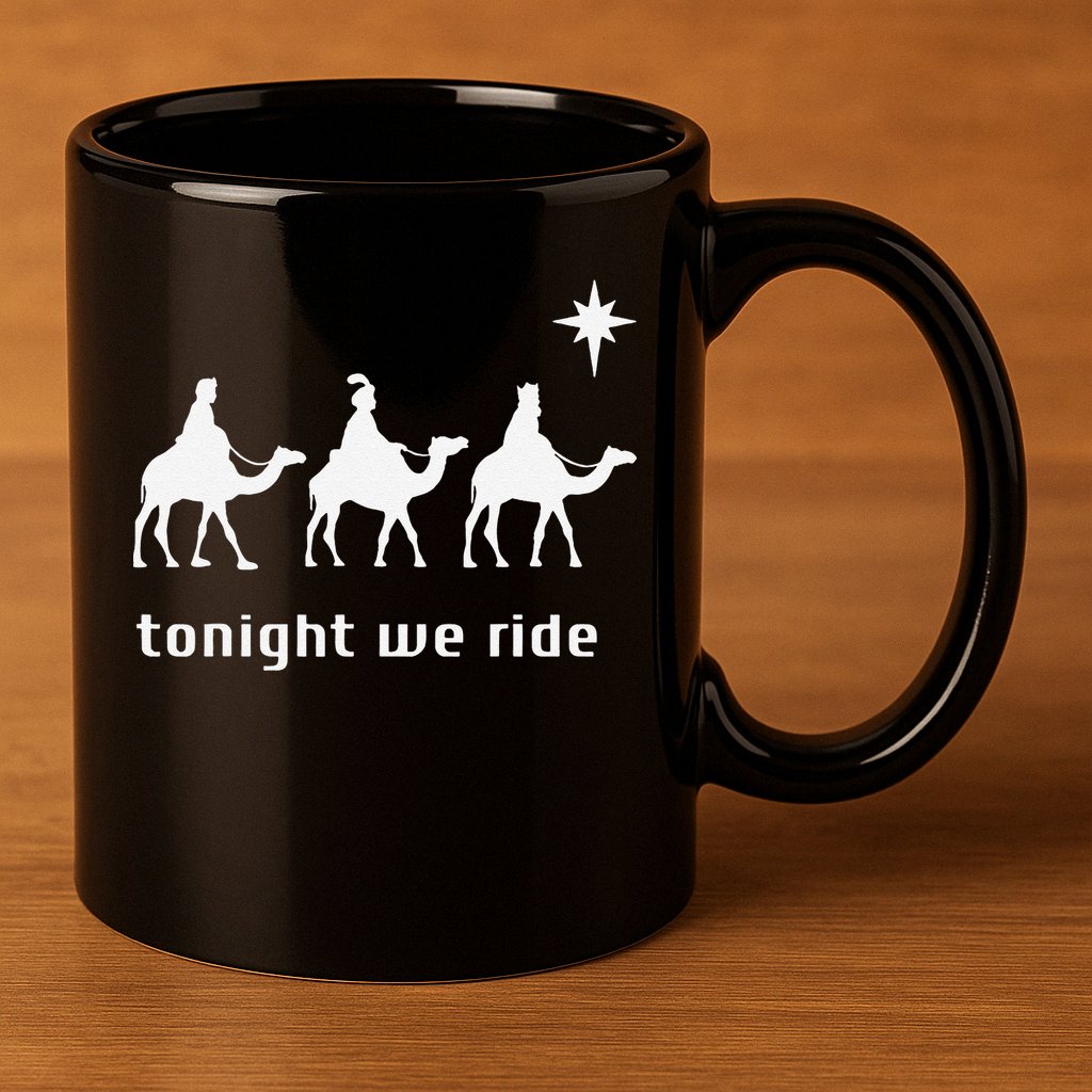 Tonight We Ride Christmas Christian 3 Wise 11oz C Handle Ceramic Mug