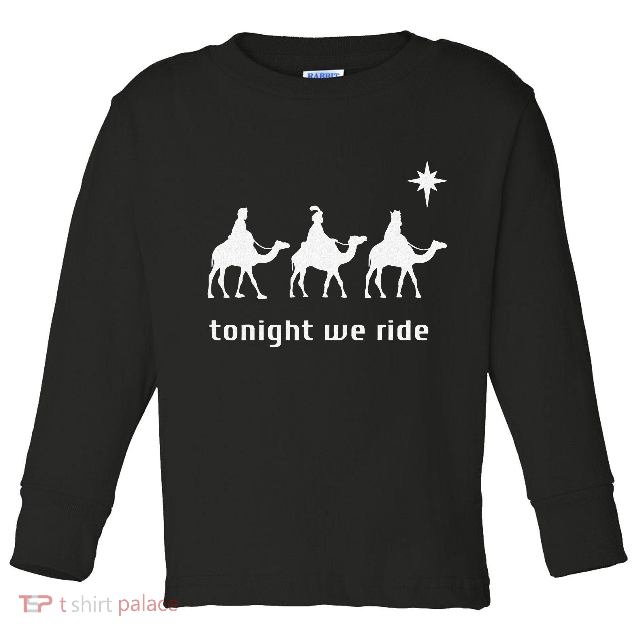 Tonight We Ride Christmas Christian 3 Wise Toddler Long Sleeve Shirt