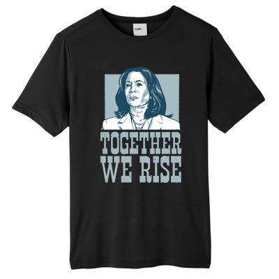 Together We Rise Vote President Election Kamala Harris Funny Gift Tall Fusion ChromaSoft Performance T-Shirt