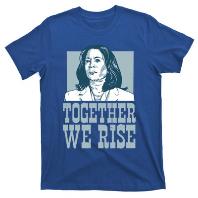 Together We Rise Vote President Election Kamala Harris Funny Gift T-Shirt