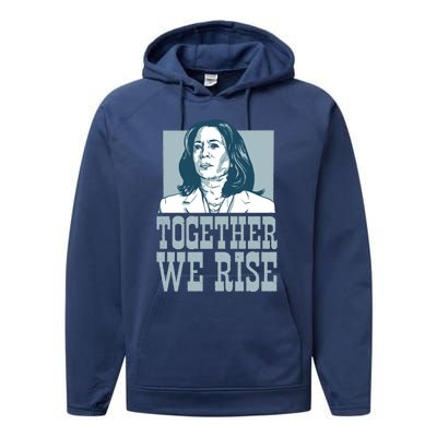 Together We Rise Vote President Election Kamala Harris Funny Gift Performance Fleece Hoodie