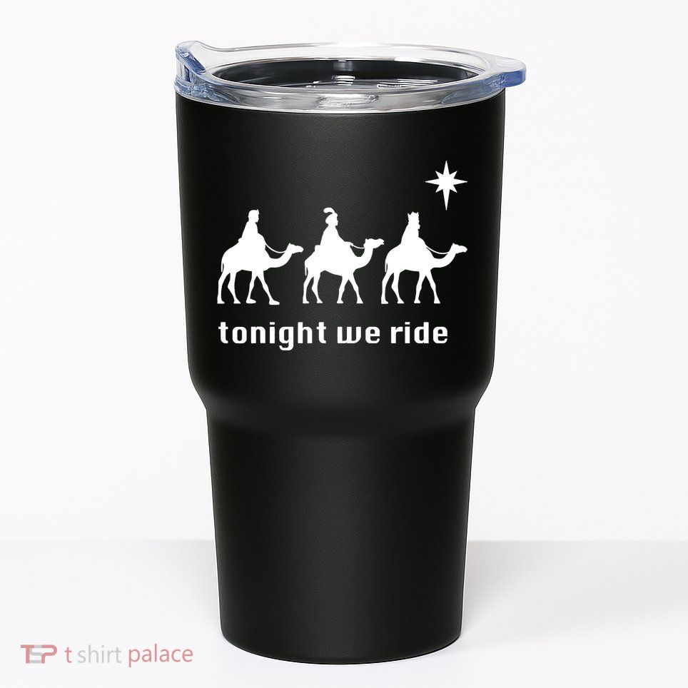 Tonight We Ride Christmas 3 Wise Menn Camel Ride Tumbler