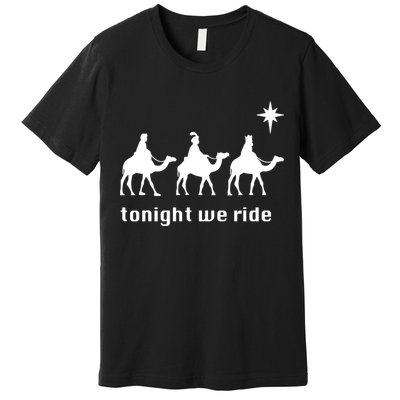 Tonight We Ride Christmas 3 Wise Menn Camel Ride Premium T-Shirt