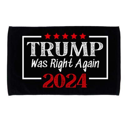 Trump Was Right | Trump 2024 | MAGA Trump Was Right About Everything Microfiber Hand Towel