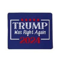 Trump Was Right | Trump 2024 | MAGA Trump Was Right About Everything Mousepad