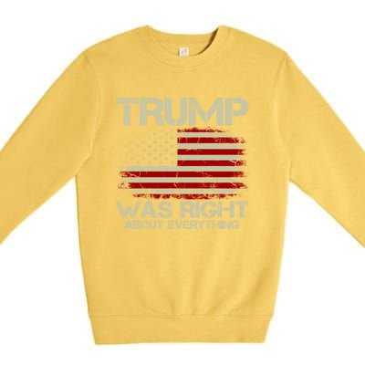 Trump Was Right About Everything I Voted For Trump Meaningful Gift Premium Crewneck Sweatshirt