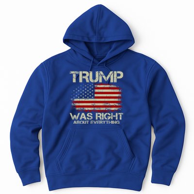 Trump Was Right About Everything I Voted For Trump Meaningful Gift Hoodie