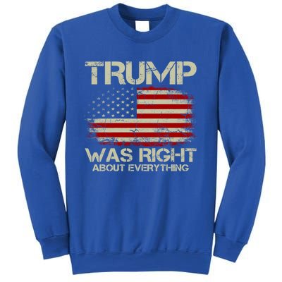 Trump Was Right About Everything I Voted For Trump Meaningful Gift Sweatshirt