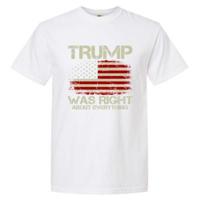 Trump Was Right About Everything I Voted For Trump Meaningful Gift Garment-Dyed Heavyweight T-Shirt