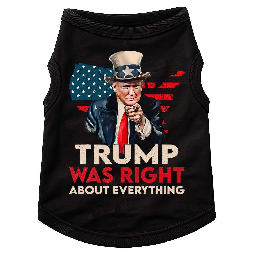 Trump Was Right About Everything Funny Doggie Tank