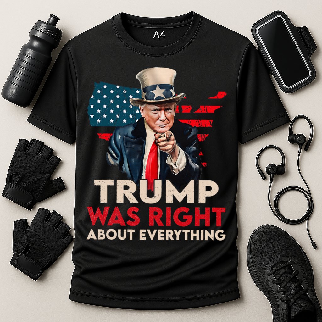 Trump Was Right About Everything Funny Performance Shirt