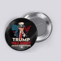 Trump Was Right About Everything Funny Button