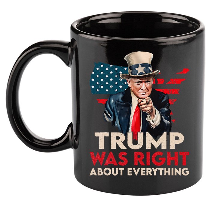 Trump Was Right About Everything Funny 11oz C Handle Ceramic Mug