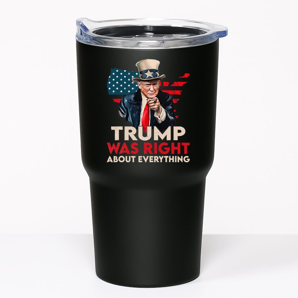 Trump Was Right About Everything Funny Tumbler
