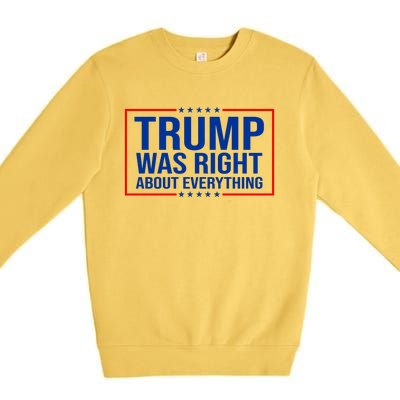 Trump Was Right About Everything Funny USA Premium Crewneck Sweatshirt