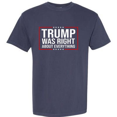 Trump Was Right About Everything Funny USA Garment-Dyed Heavyweight T-Shirt