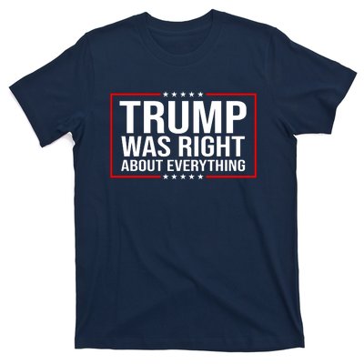 Trump Was Right About Everything Funny USA T-Shirt