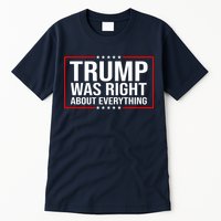 Trump Was Right About Everything Funny USA Tall T-Shirt