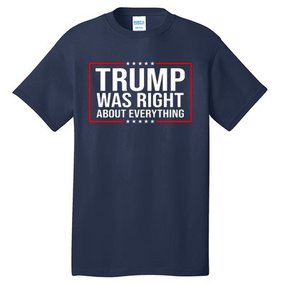 Trump Was Right About Everything Funny USA Tall T-Shirt