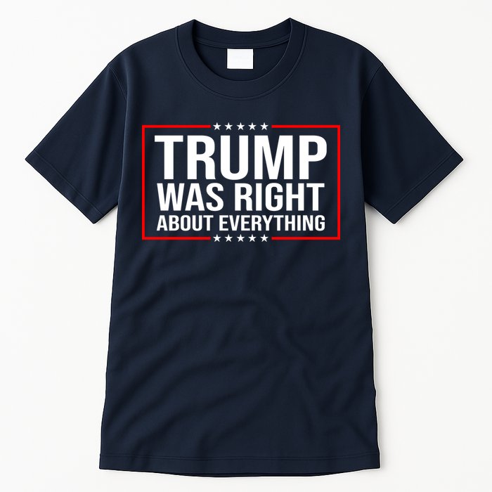 Trump Was Right About Everything Funny USA Tall T-Shirt
