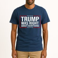 Trump Was Right About Everything Funny USA Tall T-Shirt