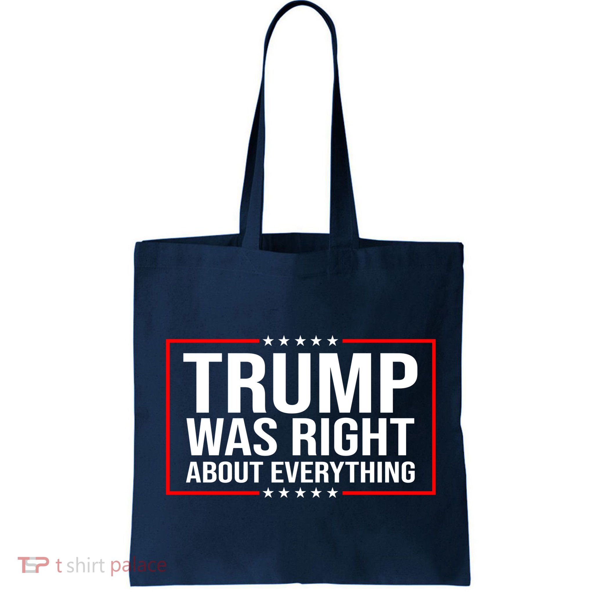 Trump Was Right About Everything Funny USA Tote Bag
