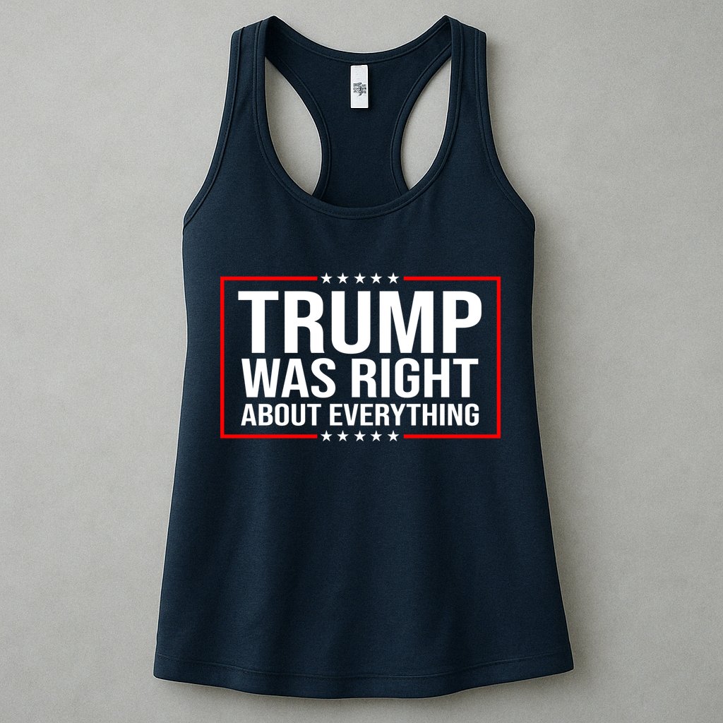 Trump Was Right About Everything Funny USA Womens Tank Top