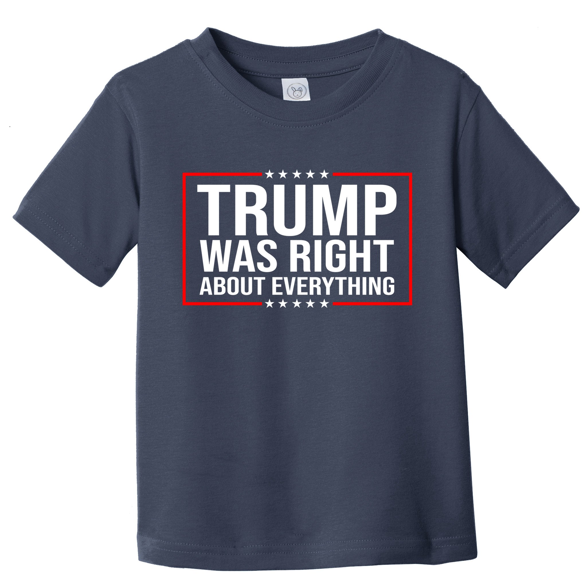 Trump Was Right About Everything Funny USA Toddler T-Shirt