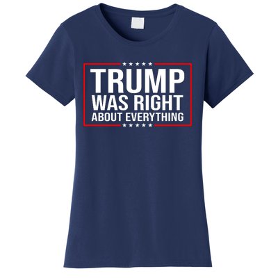 Trump Was Right About Everything Funny USA Women's T-Shirt