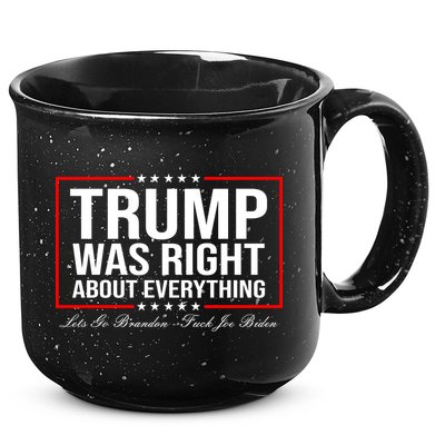 Trump Was Right About Everything LGBFJB LGB FJB 15oz Campfire Ceramic Mug