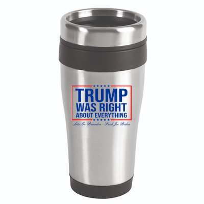 Trump Was Right About Everything LGBFJB LGB FJB 16oz Travel Tumbler