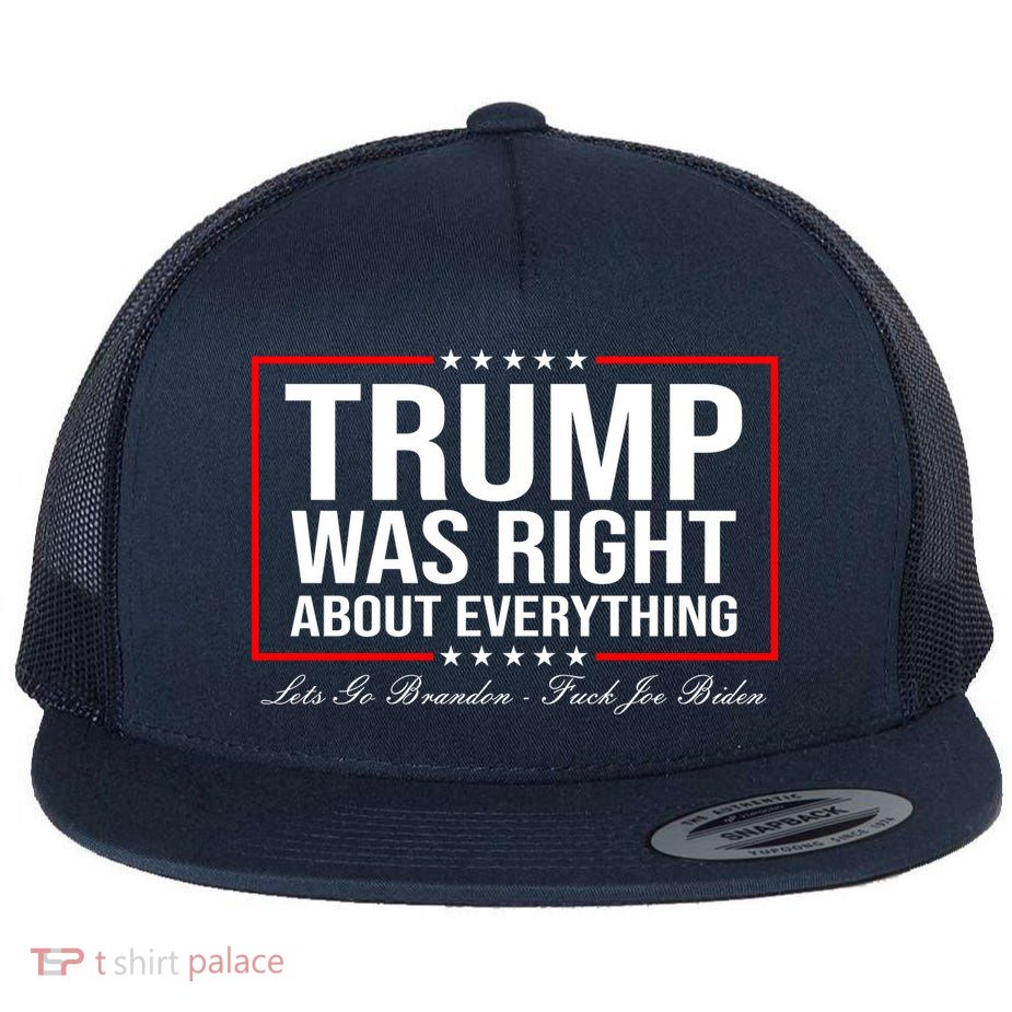 Trump Was Right About Everything LGBFJB LGB FJB Flatbill Hat