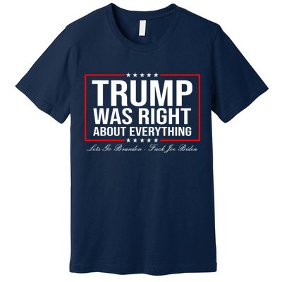 Trump Was Right About Everything LGBFJB LGB FJB Premium T-Shirt