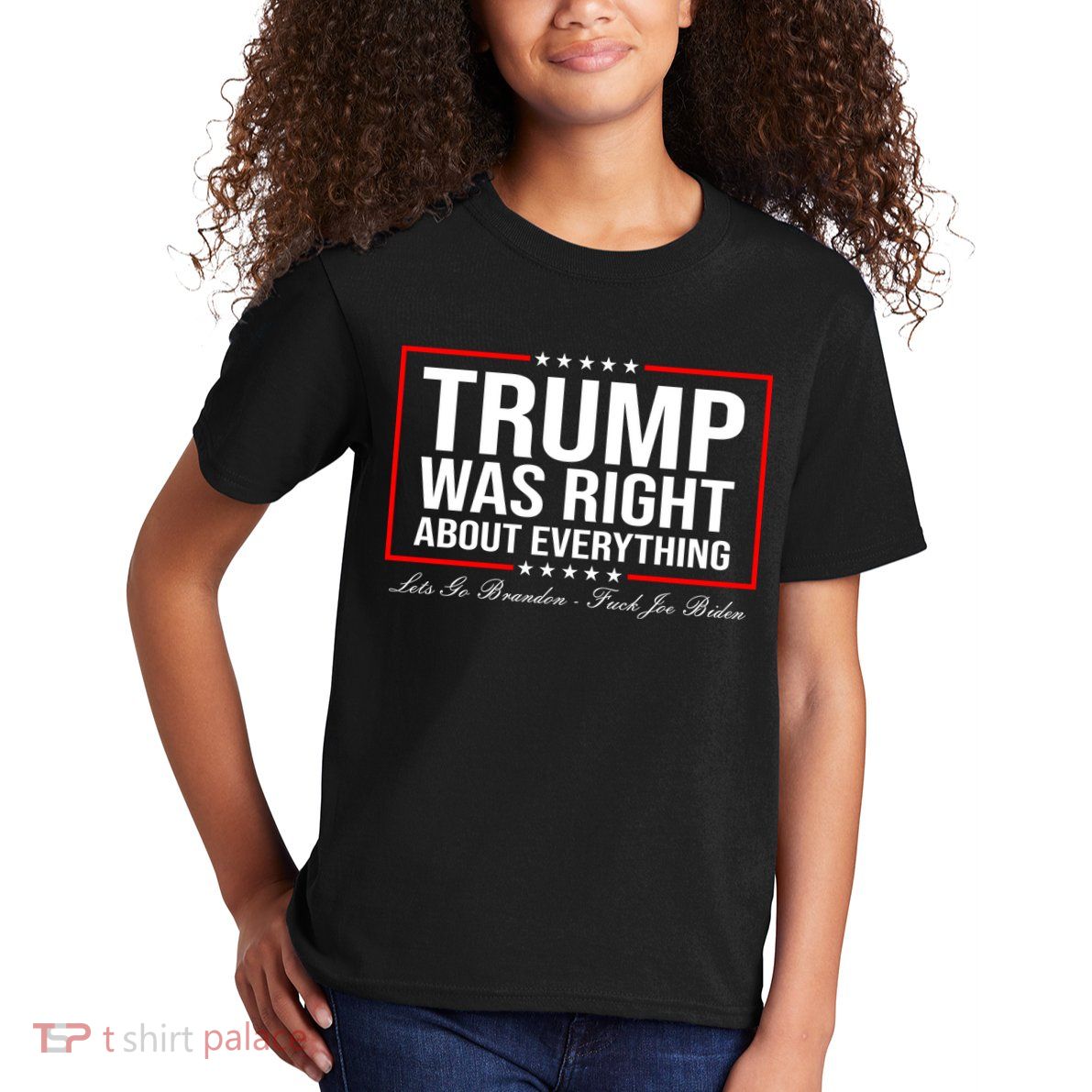Trump Was Right About Everything LGBFJB LGB FJB Kids T-Shirt