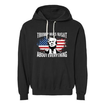 Trump Was Right About Everything Garment-Dyed Fleece Hoodie