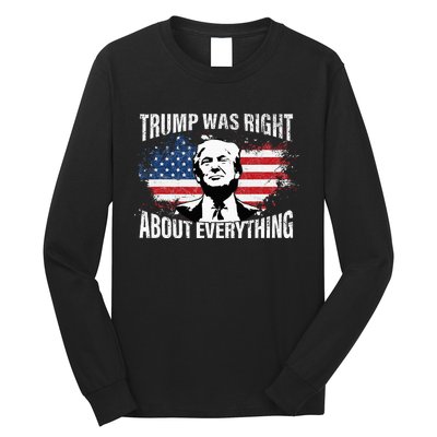 Trump Was Right About Everything Long Sleeve Shirt