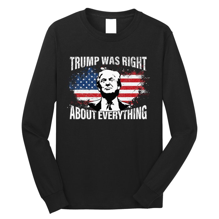 Trump Was Right About Everything Long Sleeve Shirt