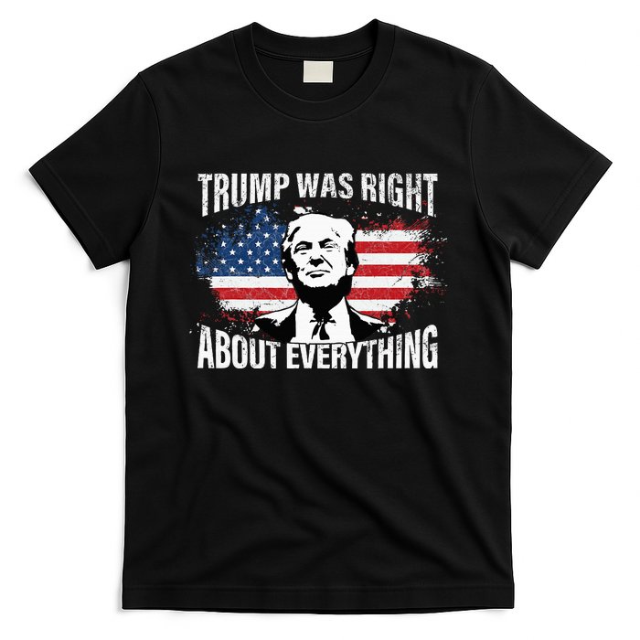 Trump Was Right About Everything T-Shirt